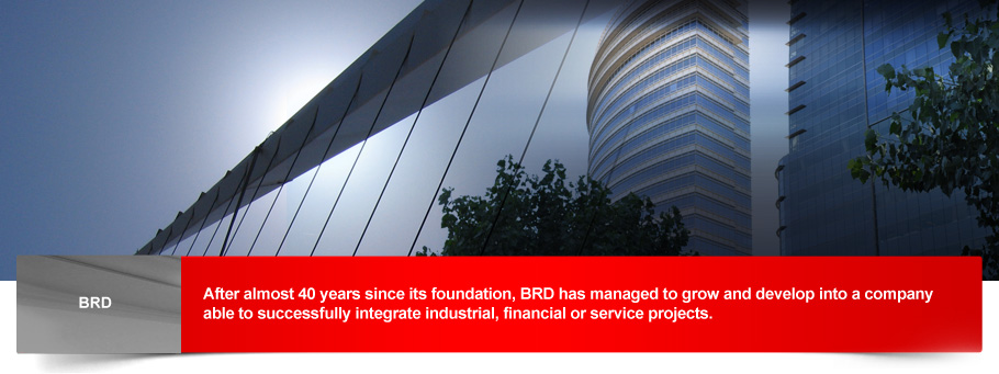 After almost 40 years since its foundation, BRD has managed to grow and develop into a company able to successfully integrate industrial, financial or service projects.