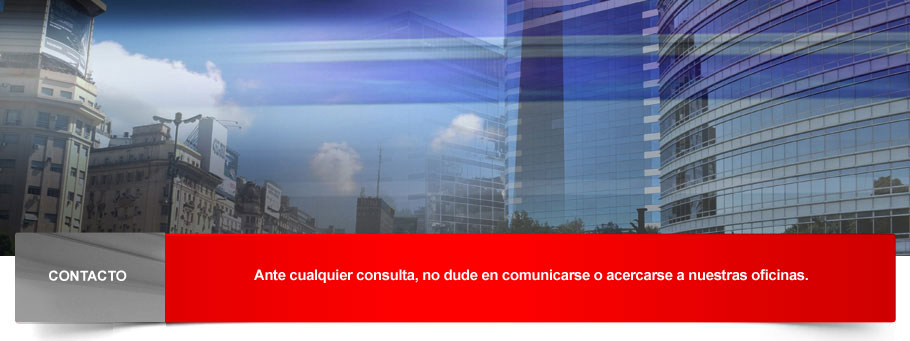 Ante cualquier consulta, no dude en cominucarse o acercarse a nuestra oficinas.